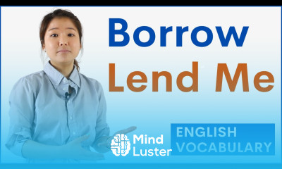 Borrow vs Lend Me Meaning Difference and Grammar with Example Sentences