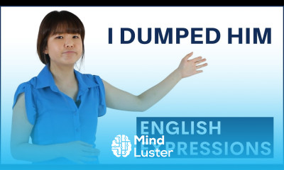 I Dumped Him Learn Spoken English Expressions