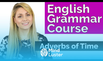 Adverbs of Time Learn Basic English Grammar