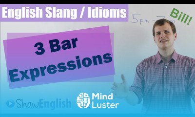 English Slang Idioms 3 Bar Expressions