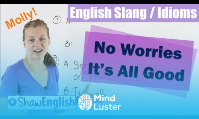 English Slang Idioms No Worries It s All Good