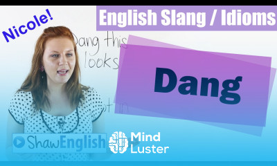 English Slang Idioms Dang