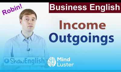 Business English Income vs Outgoings