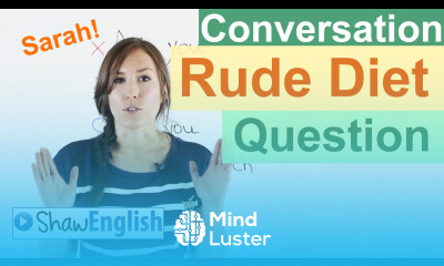 Rude English Diet Question