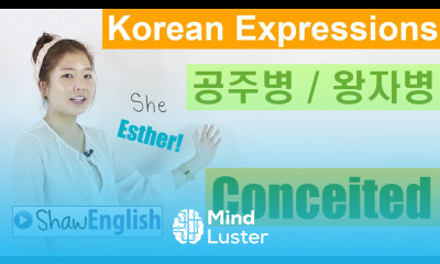 Korean Expressions 공주병 왕자병 Conceited