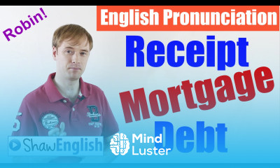 English Pronunciation Receipt Mortgage Debt