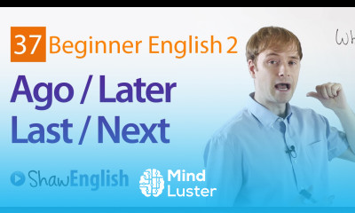 Using Ago Later Last Next in English