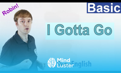Learn English I Gotta Go