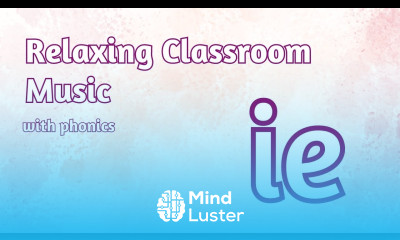 Relaxing Background Classroom Music Kids Phonics Digraphs Trigaphs Split Digraphs Group 3