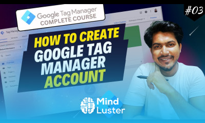 How to Create a Google Tag Manager Account Set Up Google Tag Manager