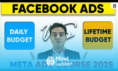 Facebook Ads Daily Budget Vs LifeTime Budget Explained facebookadscourse fbads2025