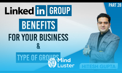 LinkedIn Group Benefits for Business Types of LinkedIn Groups LinkedIn Marketing Course FREE