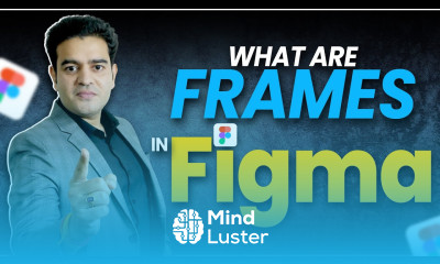 What are Frames in Figma UX UI Designing Complete Course