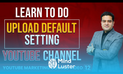 How to Setup Default Upload Settings on YouTube Channel What Is Upload Defaults on YouTube