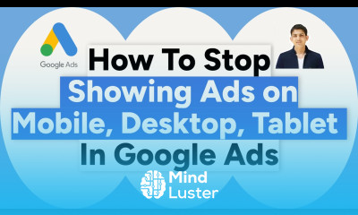 How to stop showing your ads for any specific device Desktop Mobile Tablet