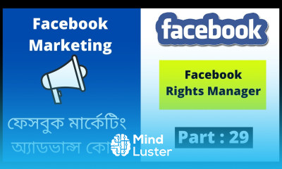 কিভাবে আপনার ভিডিও এবং কনটেন্ট Facebook Rights Manager মাধ্যমে Protect করবেন
