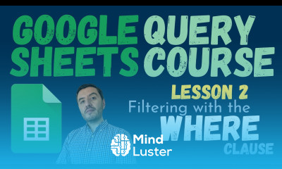 Master the WHERE Clause in Google SHEETS QUERY Function  Lesson 2