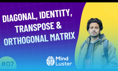 07 Diagonal Identity Transpose Orthogonal Matrix Linear Algebra for Machine Learning Bangla