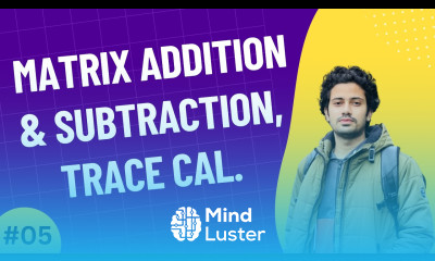 05 Matrix Addition Subtraction Trace Linear Algebra for Machine Learning DS AI Bangla