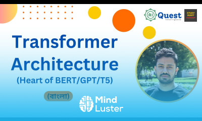 Transformer Architecture Attention Is All You Need Bangla