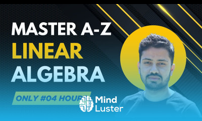 Learn ALL Linear Algebra for Data Science Machine Learning Just 04 Hours