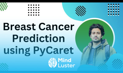 Data Science Machine Learning Project Breast Cancer Prediction using PyCaret 
