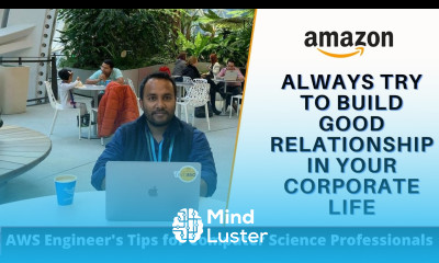 AWS Engineer s Tips Build Good Relationship in Your Corporate Life Life Will be Different