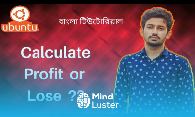 17 Ubuntu Linux Bangla Tutorial for Beginners Find Profit or Lose in Linux
