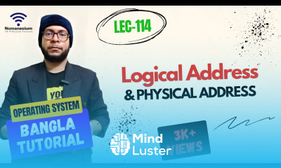Part 5 18 Logical Address Physical Address Part 2 OS বাংলা টিউটোরিয়াল