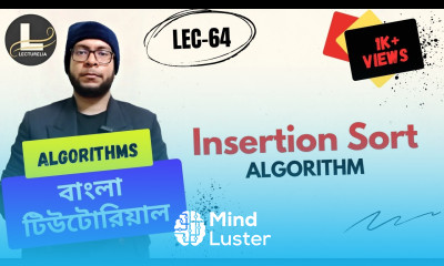  Insertion Sort Algorithm Introduction Part 1 বাংলা টিউটোরিয়াল Lecturelia 