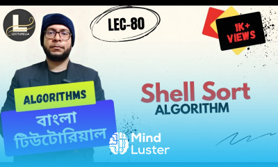  Sell Sort Algorithm Introduction Part 3 বাংলা টিউটোরিয়াল Lecturelia 