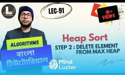  Heap Sort Step2 Delete element from Max Heap বাংলা টিউটোরিয়াল Lecturelia 