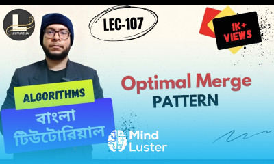  Optimal Merge Pattern Part 2 বাংলা টিউটোরিয়াল Lecturelia 