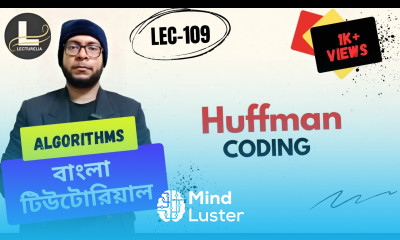  Huffman Coding Part 2 বাংলা টিউটোরিয়াল Lecturelia 