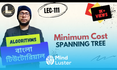  Minimum Cost Spanning Tree Part 1 বাংলা টিউটোরিয়াল Lecturelia 