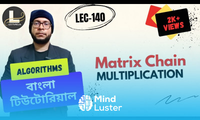  Matrix Chain Multiplication Dynamic Programming Part 4 বাংলা টিউটোরিয়াল Lecturelia 