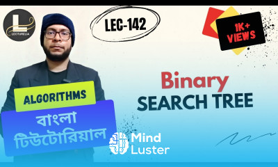  Binary Search Tree Part 1 বাংলা টিউটোরিয়াল Lecturelia 