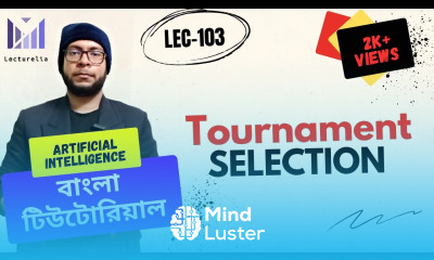 Lec 103 Tournament Selection AI বাংলা টিউটোরিয়াল