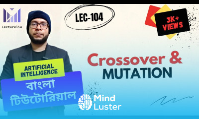 Lec 104 Crossover and Mutation in Genetic Algorithms Part 1 AI বাংলা টিউটোরিয়াল
