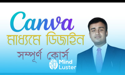 Canva Full Course Canva Design Bangla Tutorial ক্যানভা ডিজাইন । গ্রাফিক ডিজাইন