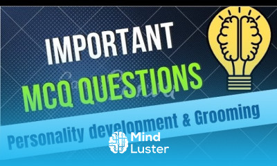 100 Important MCQs of personality development grooming Personality development and grooming BBA