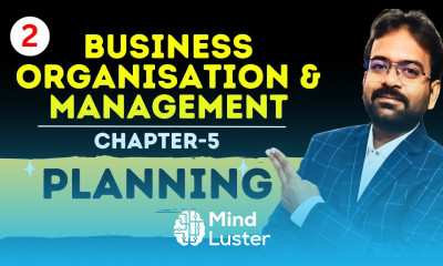 Planning part 2 Chapter 5 Business Organisation and Management BCOM BBA Sem 1st CWG for BCOM