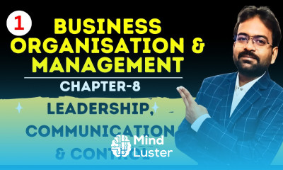 Leadership Communication and Control Chapter 8 Business Organisation and Management Sem 1st
