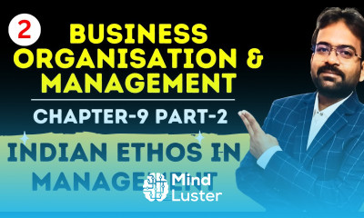 Indian Ethos in Management part 2 Chapter 9 Business Organisation Management BCOM BBA Sem 1