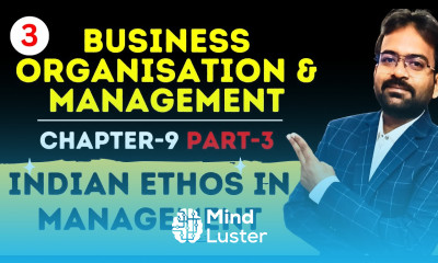 Indian Ethos in Management part 3 Chapter 9 Business Organisation Management BCOM BBA Sem 1