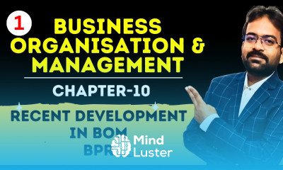 Recent Development in BOM Chapter 10 BPR Business Organisation Management CWG for BCOM