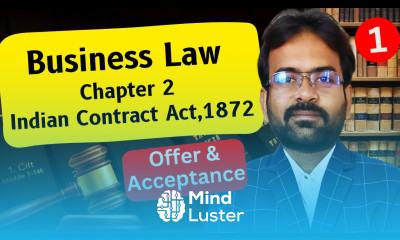 Offer and Acceptance Business law Chapter 2 Indian Contract Act 1872 CWG for BCOM