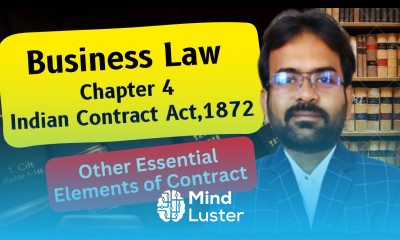 Business law chapter 4 Other Essential Elements of contract Indian Contract Act 1872 CWG