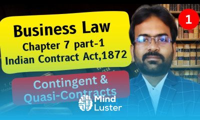 Contingent Quasi Contracts Business law chapter 7 Indian Contract act 1872 CWG for BCOM