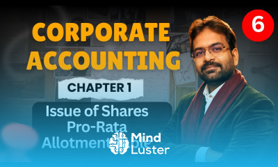 Corporate Accounting Chapter 1 Part 6 Pro Rata Allotment Table Issue of Shares – Journal Entries
